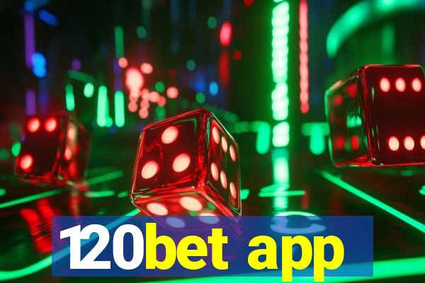 120bet app